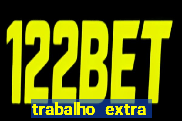 trabalho extra final de semana